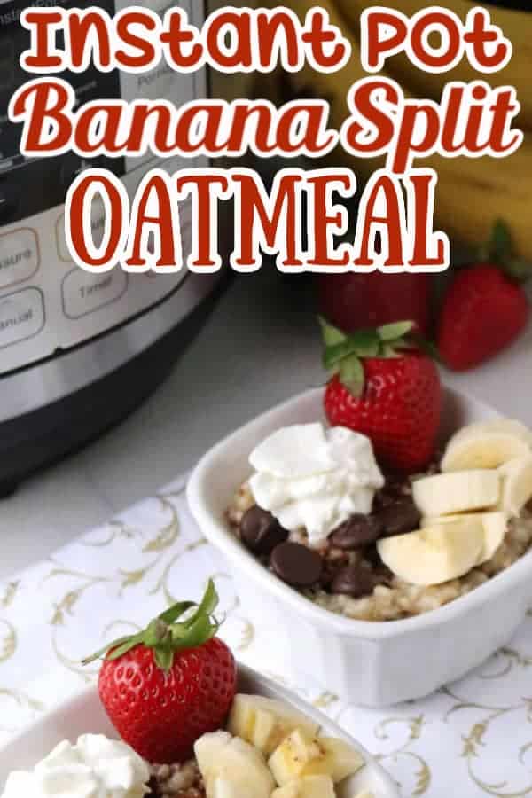 Instant Pot Oatmeal with Banana Split Topping Pin