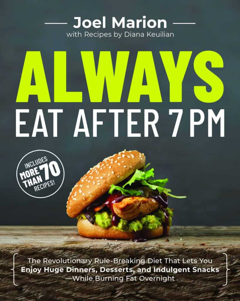 The Benefits of the Always Eat After 7PM Diet Revolution