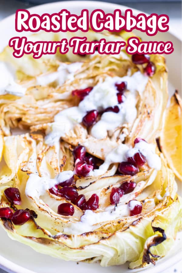 Roasted Cabbage with Yogurt Tartar Sauce Pin