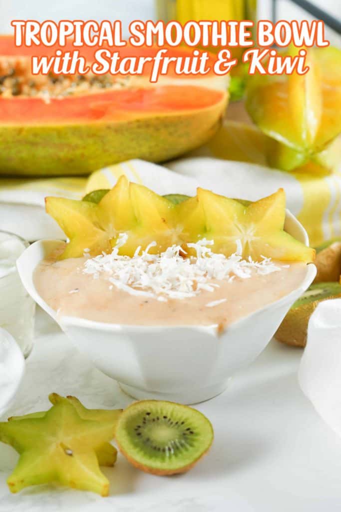 Tropical Smoothie Bowl with Starfruit and Kiwi Pin