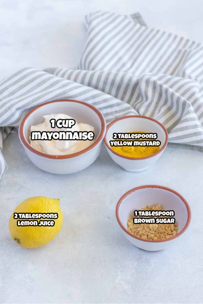 Mayonnaise, mustard, lemon juice and brown sugar.