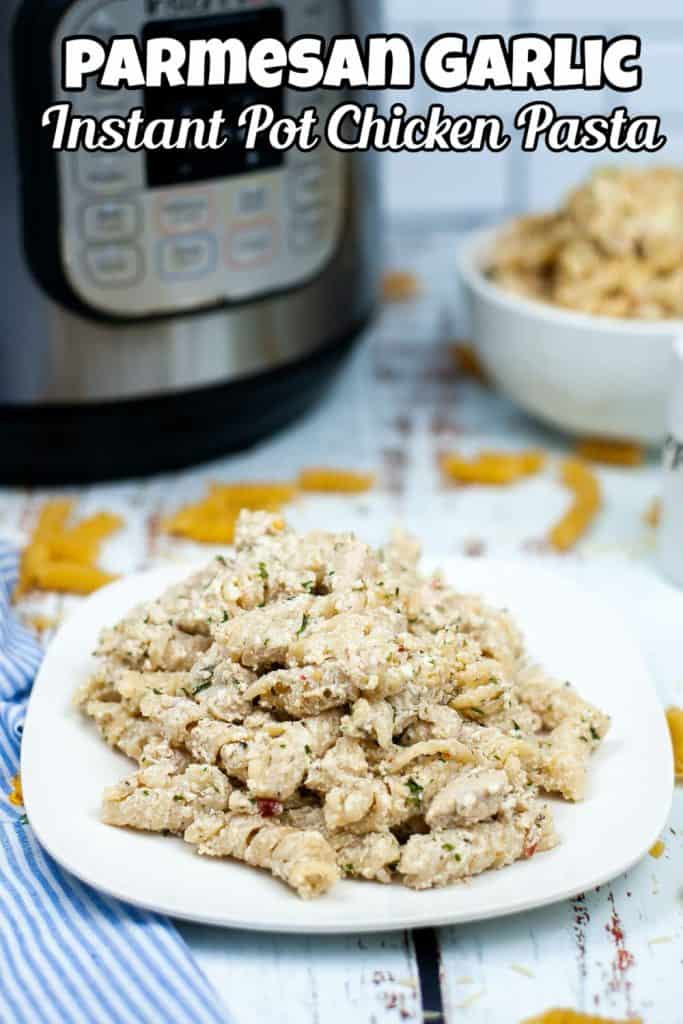 Parmesan Garlic Instant Pot Chicken Pasta