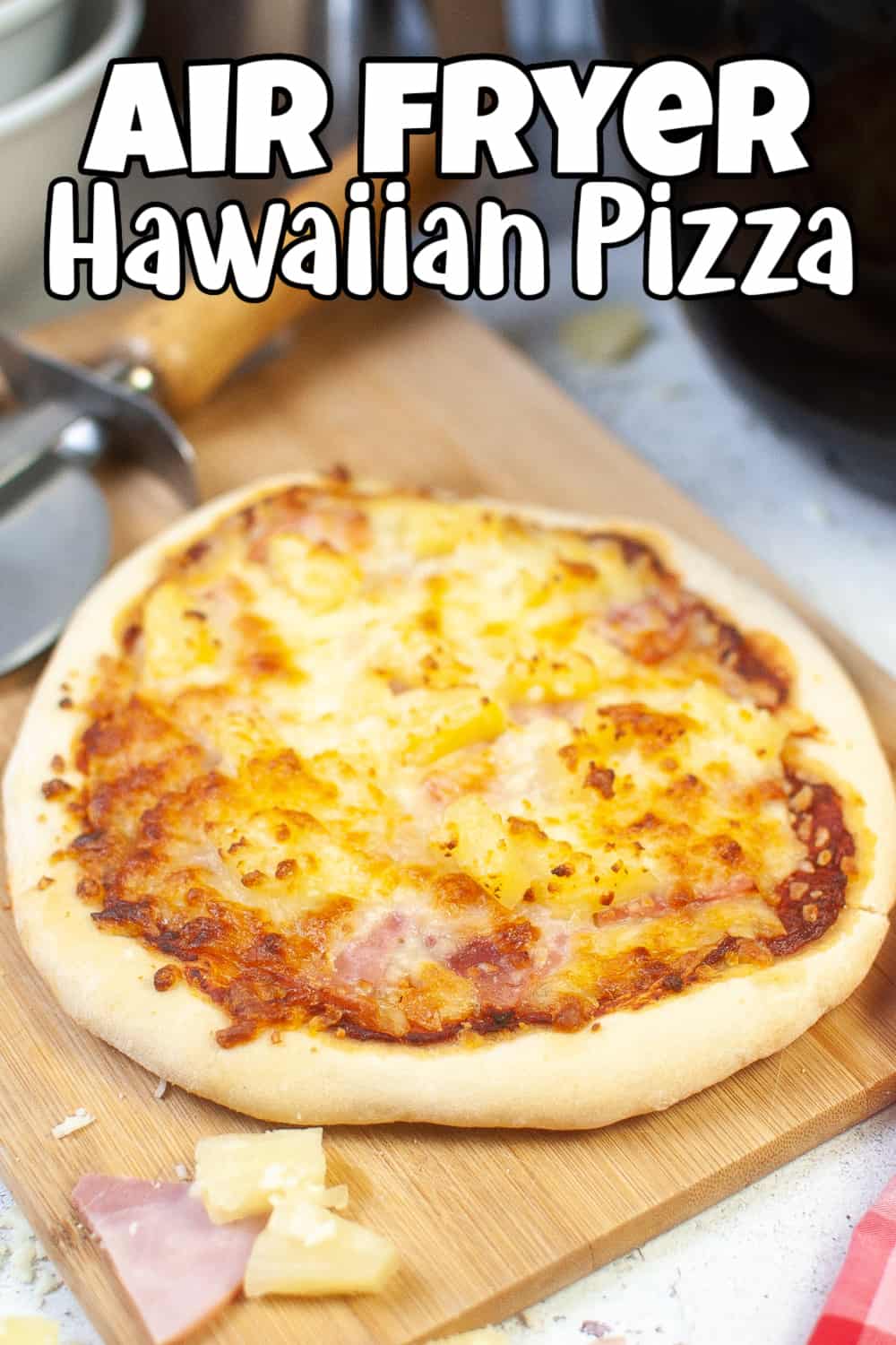Air Fryer Hawaiian Pizza Pin.