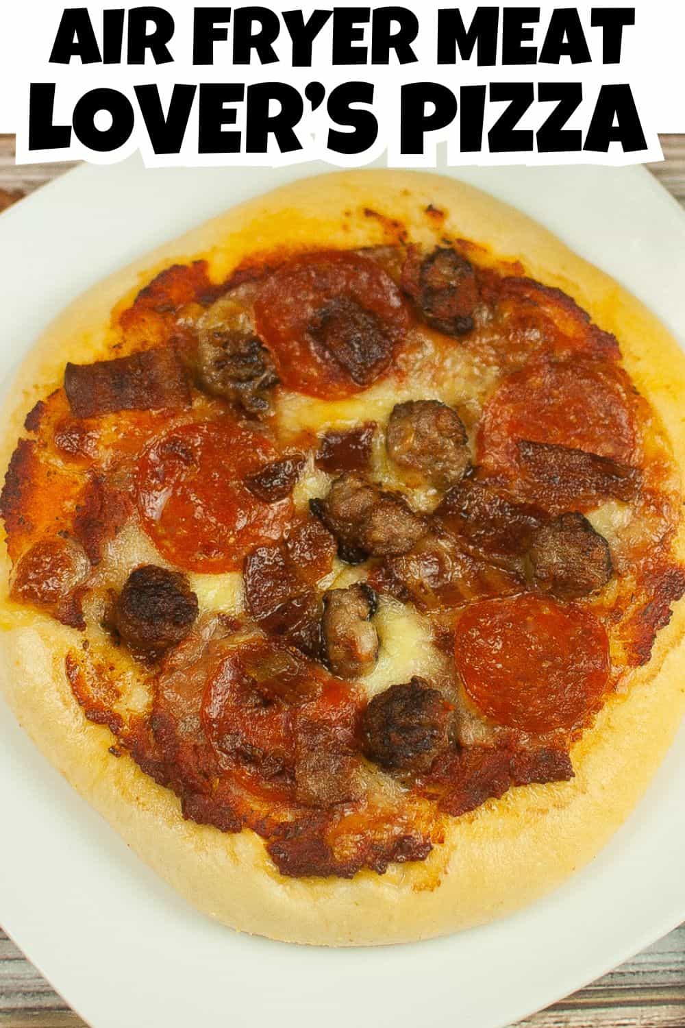 Air Fryer Meat Lover's Pizza Pin.