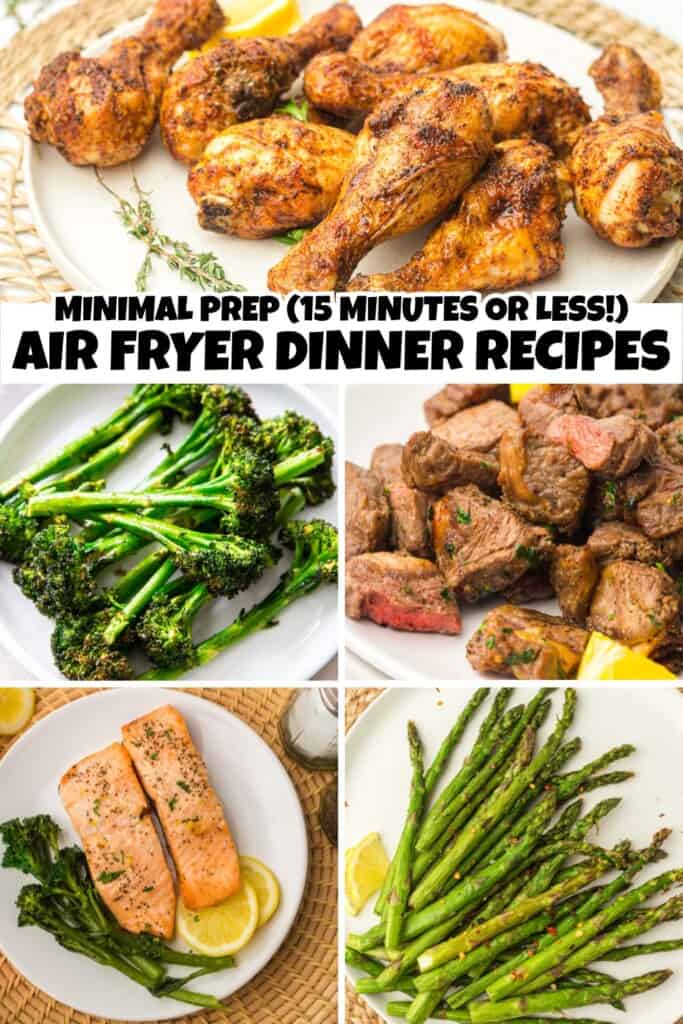 Minimal Prep (15 minutes or less) Air Fryer Dinner Recipes Pin.